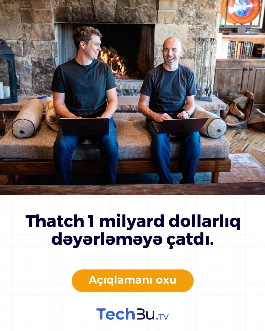 Thatch 108 milyon dollar cəlb edib, dəyəri 1 milyard dollara çatıb