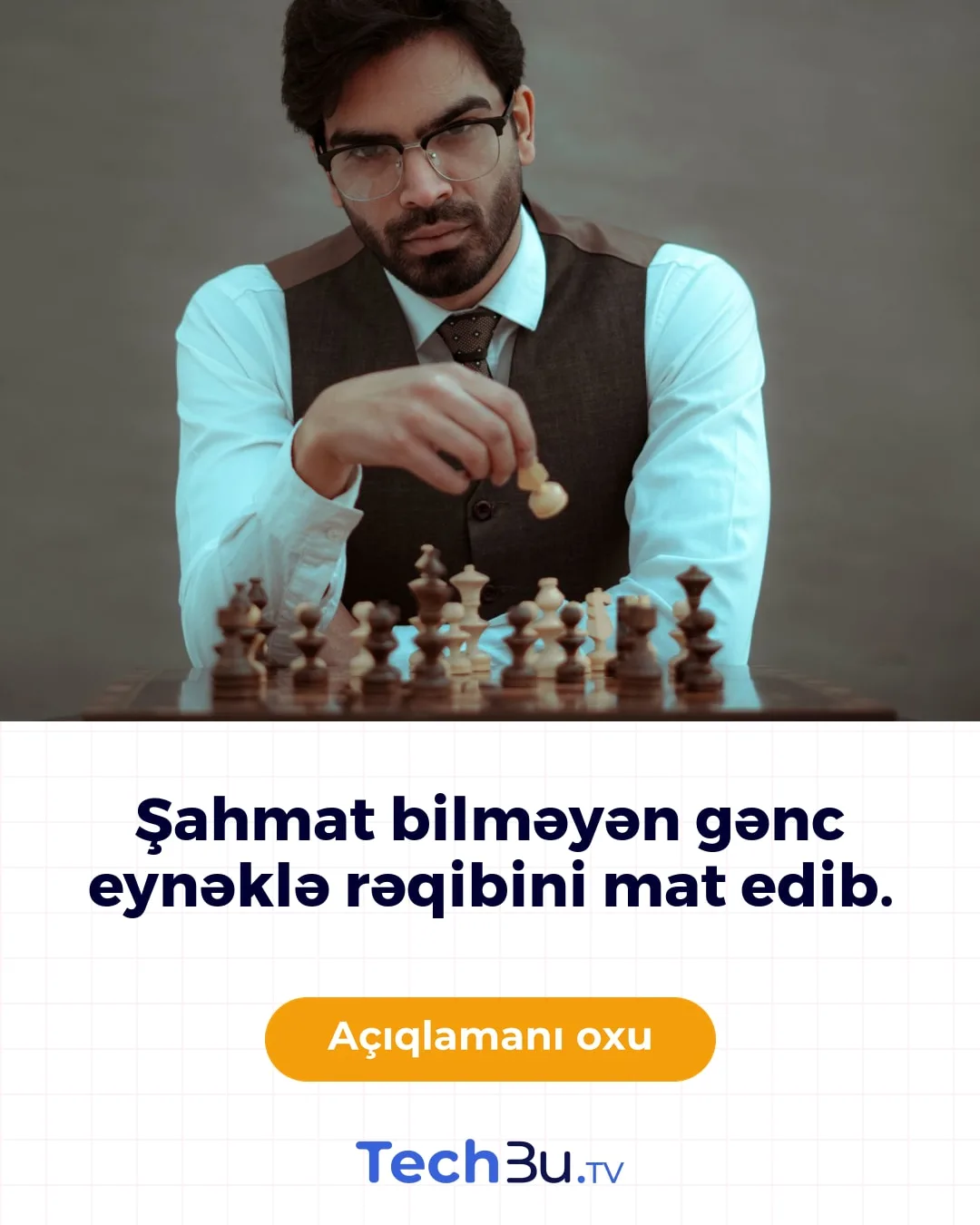 Şahmat bilməyən gənc eynəklə rəqibini mat edib.