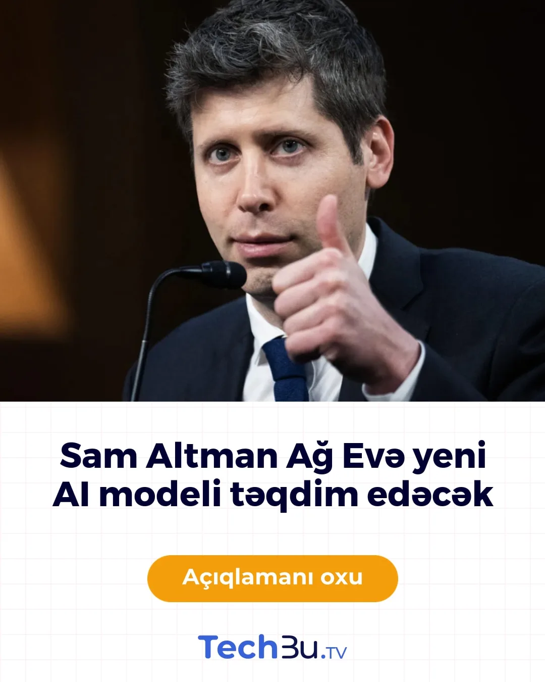 Sam Altman Ağ Evə yeni AI modeli təqdim edəcək