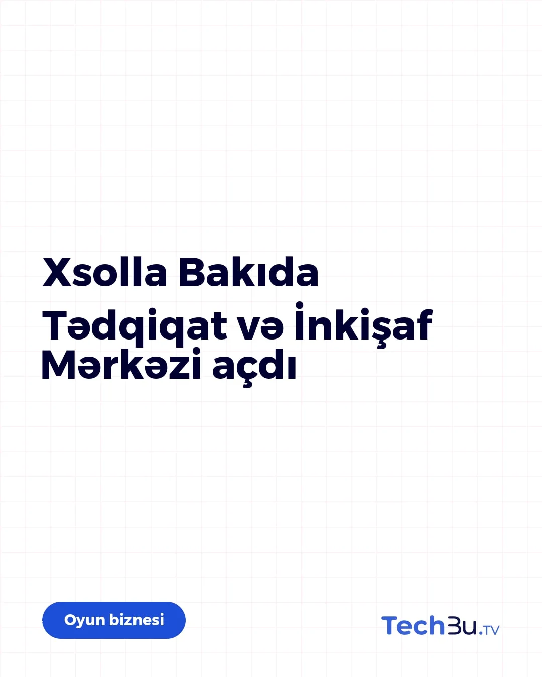 Xsolla Bakıda Tədqiqat və İnkişaf Mərkəzi açdı
